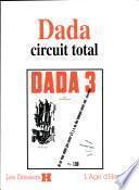 Dada, circuit total