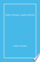 Daddy Cosmique, enquête spirituelle