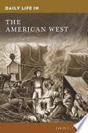Daily Life in the American West