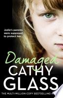 Damaged: The Heartbreaking True Story of a Forgotten Child