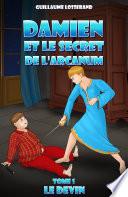 Damien et le secret de l'Arcanum, tome 1