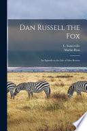 Livre Dan Russell the Fox: An Episode in the Life of Miss Rowan