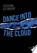 Dance into the Cloud