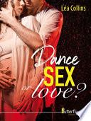 Dance, SEX... or love ?