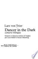 Dancer in the Dark. Scénario bilingue français-anglais