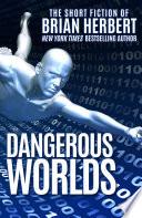 Dangerous Worlds