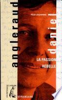 Daniel Angleraud, la passion rebelle