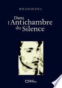 Dans l'Antichambre du Silence