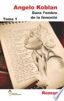 Dans l'ombre de la féminité, Tome 1