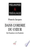 Dans l'ordre du coeur - Du Paradoxe à la Parabole