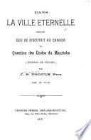 Dans la ville éternelle, pendant que se discutait au Canada la question des écoles du Manitoba