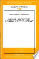Dans le laboratoire de Marguerite Yourcenar