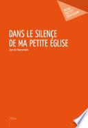 Dans le silence de ma petite église -