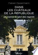 Dans les châteaux de la République