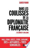 Dans les coulisses de la diplomatie française - De Sarkozy à Hollande