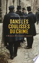 Dans les Coulisses du Crime : 6 Romans Policiers Classiques