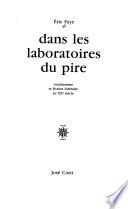 Dans les laboratoires du pire