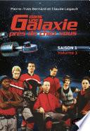 Dans une galaxie près de chez vous: Saison 1, volume 1