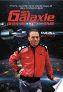 Dans une galaxie près de chez vous: Saison 1, volume 2
