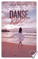 Danse, Rose