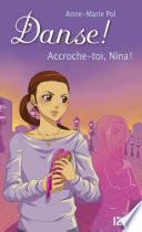 Danse ! tome 34 : Accroche-toi, Nina !