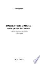 Danser vers l'abîme, ou, La spirale de l'extase