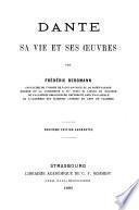 Dante, sa vie et ses oeuvres