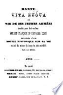 Dante. Vita nuova, ou Vie de ses jeunes années ... Version française du chevalier Zéloni. Précédée d'une notice historique sur sa vie extraite des auteurs du temps les plus accrédités par le même