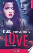 Dark and dangerous love Episode 1 Saison 1