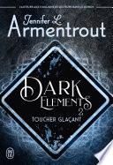 Dark Elements (Tome 2) - Toucher glaçant