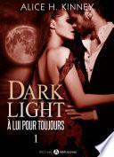 Dark Light - À lui pour toujours, 1