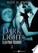 Dark Light - À lui pour toujours, 2