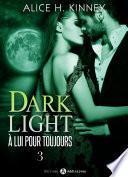Dark Light - À lui pour toujours, 3