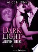 Dark Light - À lui pour toujours, 4