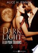 Dark Light - À lui pour toujours, 5