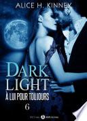 Dark Light - À lui pour toujours, 6