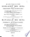 Darstellung der Schlacht bei Jena und des Treffens von Auerstädt ...