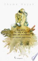 Darwin, la vie n'est pas un accident (et autres subtilités)