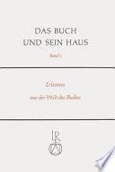 Das Buch und sein Haus: Erlesenes aus der Welt des Buches