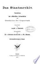 Das Staatsarchiv: Sammlung der officiellen Actenstücke zur Geschichte der Gegenwart, herausg. von L.K. Aegidi und A. Klauhold. [With] 1er (2er) Neue Folge, Bd.1, Heft 1-4, herausg. von F. Thimme