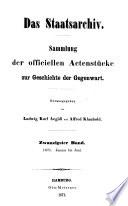 Das Staatsarchiv: Sammlung der officiellen Actenstücke zur Geschichte der Gegenwart, herausg. von L.K. Aegidi und A. Klauhold. [With] 1er (2er) Neue Folge, Bd.1, Heft 1-4, herausg. von F. Thimme