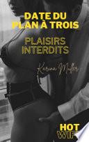 Date du plan à trois : Plaisirs interdits