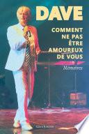 Dave, Comment ne pas être amoureux de vous