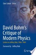 David Bohm's Critique of Modern Physics
