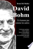 David Bohm. Un homme pas comme les autres