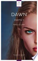 Dawn - Partie 1