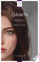 Dawn - Partie 2