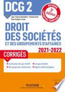 DCG 2 Droit des sociétés et des groupements d'affaires - Corrigés 2021-2022