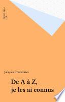 De A à Z, je les ai connus
