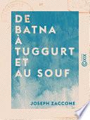 De Batna à Tuggurt et au Souf